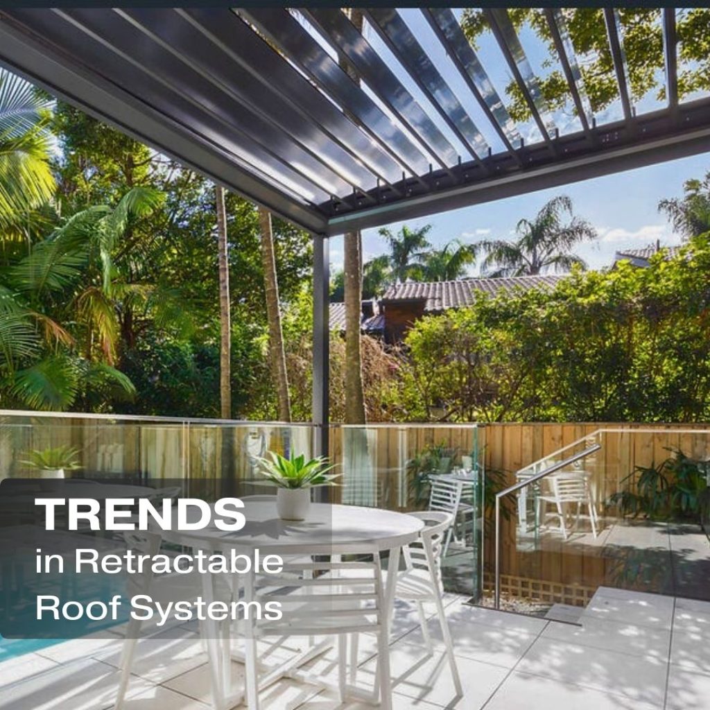 The Future of Outdoor Spaces: Trends in Retractable Roof Systems