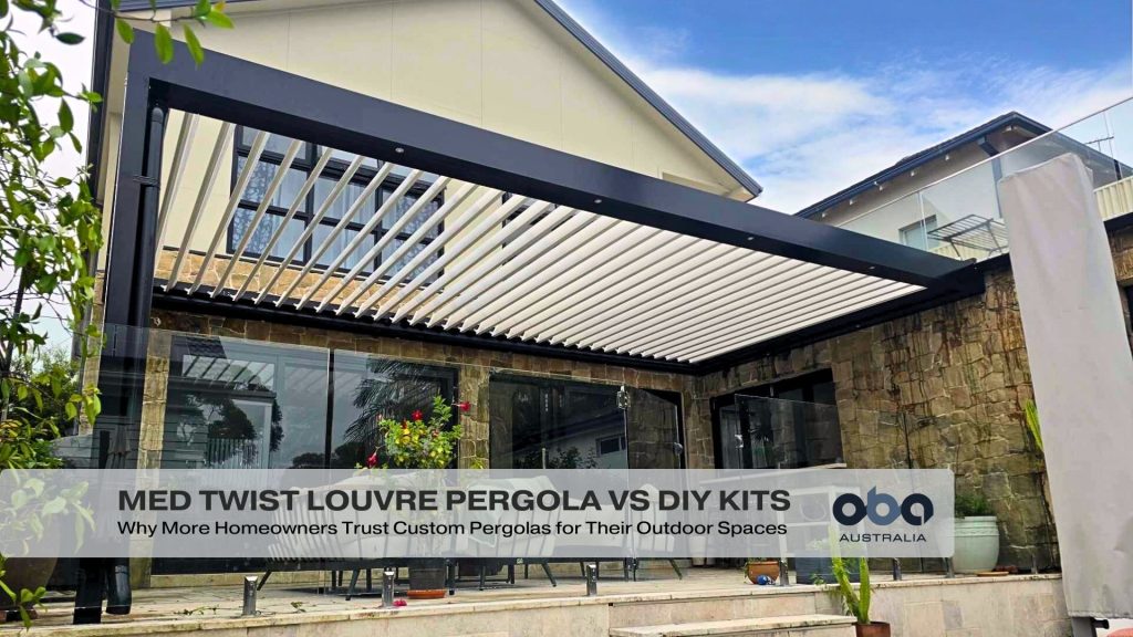 Med Twist Louvre Pergola vs DIY Kits: Why More Homeowners Choose Med Twist Louvre Pergolas