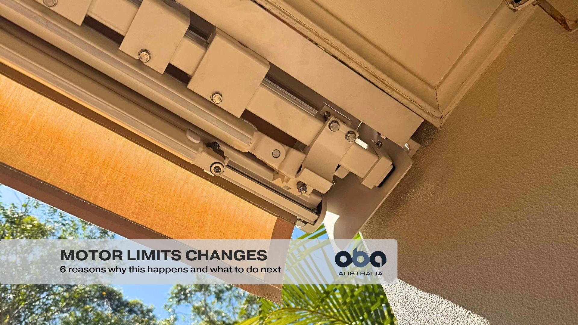 6 Reasons Why Your Motorised Outdoor Blinds, Awnings, or Retractable Roof Aren’t Fully Retracting. Motor Limits Changes